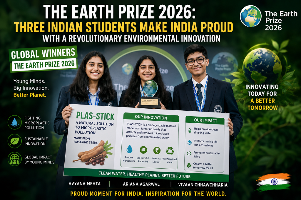 Conclusion The Earth Prize 2026 showcases the extraordinary potential of young innovators to solve some of the world's most pressing environmental challenges. By transforming discarded tamarind seeds into an effective tool for removing microplastics, Avyana Mehta, Ariana Agarwal, and Vivaan Chhawchharia have demonstrated how creativity, science, and sustainability can work together to protect the planet. Their achievement not only brings pride to India but also inspires students worldwide to believe that innovative ideas can create meaningful environmental change. As the global fight against pollution continues, their success stands as a powerful reminder that the next breakthrough may come from the imagination and determination of young minds.